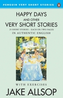 Happy Days and Other Very Short Stories (Penguin Very Short Stories) 0140816666 Book Cover