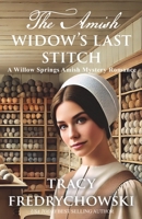 The Amish Widow's Last Stitch: A Willow Springs Amish Mystery Romance B0FJS9BX77 Book Cover