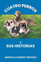 Cuatro Perros Y Sus Historias (Spanish Edition) 1641339543 Book Cover