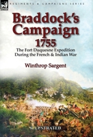 Braddock's Campaign 1755: the Fort Duquesne Expedition During the French & Indian War 1782827757 Book Cover