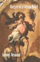 Martyrs of a Certain Belief 1734515848 Book Cover