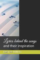 Lyrics behind the songs: and their inspiration 1099038553 Book Cover