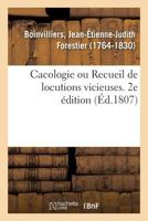 Cacologie ou Recueil de locutions vicieuses. 2e édition 2329134657 Book Cover