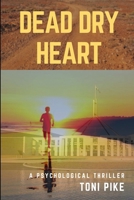 Dead Dry Heart 1717936377 Book Cover