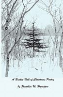 A Basket Full of Christmas Poetry 1450733441 Book Cover