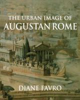 The Urban Image of Augustan Rome (Contemporary South Asia) 0521646650 Book Cover