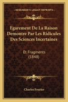 Egarement de la Raison D�montr� Par Les Ridicules Des Sciences Incertaines 237976056X Book Cover