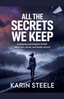 All the Secrets We Keep B0GRGJN35K Book Cover
