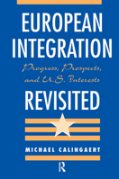 European Integration Revisited: Progress, Prospects, and U.S. Interests 0367315580 Book Cover