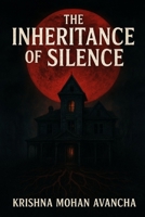 The Inheritance of Silence: Book 1 (Echoes Buried Beneath Bloodlines) B0FRYVXH1N Book Cover