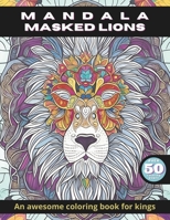 Mandala Masked Lions: Volume I B0C6VSWZYH Book Cover