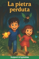 La pietra perduta - Libro studiato per bambini con DSA e per chi ha appena iniziato a leggere.: Storia facile da leggere, ideale per chi sta imparando e adatta ai bambini con DSA (Italian Edition) B0FJ5V8WQW Book Cover