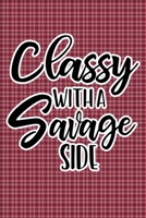 Classy With A Savage Side: Plaid Print Sassy Mom Journal / Snarky Notebook 1677228598 Book Cover