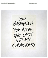 I'm a Real Photographer: Keith Arnatt Photographs 1976-2002 1905712057 Book Cover