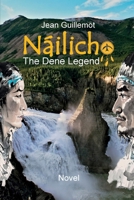 Nailicho, The Dene Legend B0HDDWCMCV Book Cover