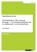 Die Stimmung in "Wie wenn am Feiertage... von Friedrich H�lderlin und in "Melancholie von Gottfried Benn 3656091293 Book Cover