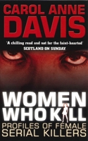 Women Who Kill: Profiles of Female Serial Killers 0749005726 Book Cover