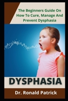 Dysphasia: The Beginners Guide On How To Cure, Manage And Prevent Dysphasia B09FCKHY29 Book Cover
