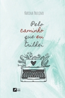 Pelo caminho que eu trilhei (Portuguese Edition) 6554286330 Book Cover