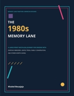 The 1980s Memory Lane: A Large-Print Nostalgia Journey for Seniors with Everyday Memories, Gentle Trivia, Family Conversation, and Stories Worth Saving (Memory Lane Together: American Decades) B0HKLG8KXM Book Cover