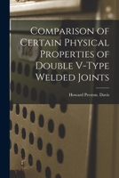 Comparison of Certain Physical Properties of Double V-type Welded Joints 1014496039 Book Cover