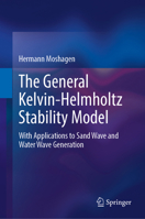 The General Kelvin-Helmholtz Stability Model: With Applications to Sand Wave and Water Wave Generation 3031619838 Book Cover