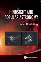 Hindsight and Popular Astronomy 9814307912 Book Cover