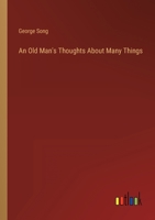 An Old Man's Thoughts About Many Things 3368158562 Book Cover