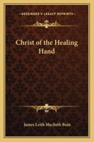 Christ of the Healing Hand 1162798793 Book Cover