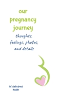 Our Pregnancy Journey, blue and green 1365400913 Book Cover