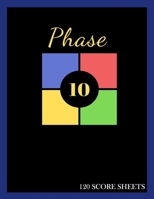 Phase 10 Score sheets: 120 Score Cards* 8.5 x 11 Inches 1705605044 Book Cover