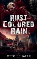 Rust-Colored Rain: A Zombie Apocalypse Thriller B0CL63Z13B Book Cover