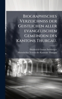 Biographisches Verzeichniss der Geistlichen aller evangelischen Gemeinden des Kantons Thurgau. (German Edition) B0FK25QPJN Book Cover
