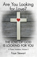 Are You Looking for Love? : The Love of God Is Looking for You 1973679280 Book Cover