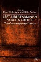 Left-Libertarianism and Its Critics: The Contemporary Debate 0312236999 Book Cover