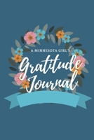 A Minnesota Girl’s Personalized Gratitude, Happiness & Self Love Journal: Blank Journal for Women, Girls, Teens to write in - Cultivate An Attitude Of Gratitude - Designed by AnnesMessages 1659748348 Book Cover
