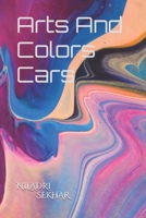 Arts And Colors Cars B09CGCQYQ8 Book Cover