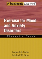 Exercise for Mood and Anxiety Disorders: Therapist Guide 0195382250 Book Cover