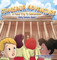 Dinosaur Adventure: A Field Trip to Remember 0997753064 Book Cover