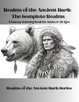 Realms of the Ancient Dark: The Complete Realms: The Realms of the Ancient Dark Series B0GW8FSX8Z Book Cover