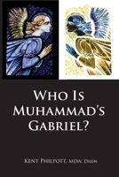 Who Is Muhammad's Gabriel? 194679435X Book Cover