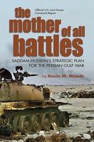 The Mother of All Battles: Saddam Hussein's Strategic Plan for the Persian Gulf War 1591149428 Book Cover