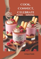 Cook, Connect, Celebrate: 50 recipes for gatherings (50 mouthwatering Culinary Delights) B0CKB526WS Book Cover