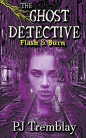 The Ghost Detective: Flash and Burn B0F6GDPV9J Book Cover