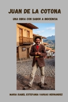 JUAN DE LA COTONA: Una Obra De Teatro Con Sabor A Inocencia (Spanish Edition) B0HFXDYVNC Book Cover