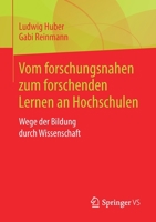 Vom forschungsnahen zum forschenden Lernen an Hochschulen: Wege der Bildung durch Wissenschaft 365824948X Book Cover