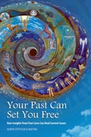 Your Past Can Set You Free: How Insights from Past Lives Can Heal Current Issues B0CPDGJCGQ Book Cover