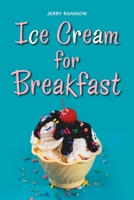 Ice Cream for Breakfast 1664192719 Book Cover