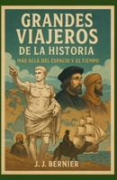 Grandes viajeros de la historia B0B7623NQ4 Book Cover