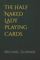 The Half Naked Lady Playing Cards B09M5D1M45 Book Cover